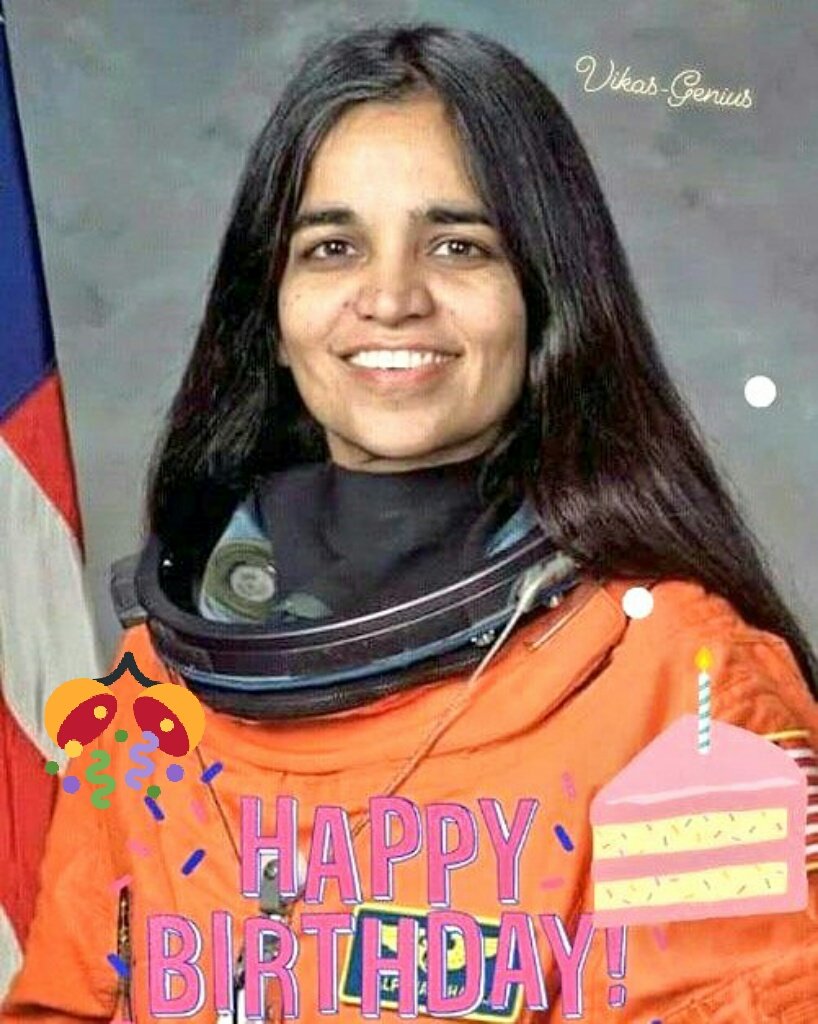 Happy Birthday Kalpana Chawla \"Unforgetable Lady\" 