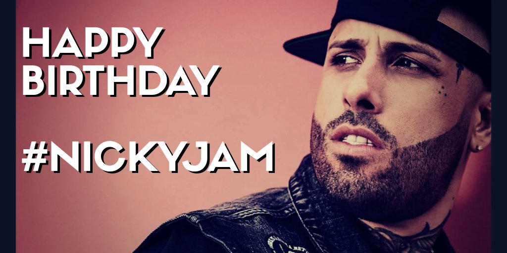 ¡Felíz cumple <a href="/NickyJamPR/">Nicky Jam</a>! #happybirthday #nickyjam #reggaeton