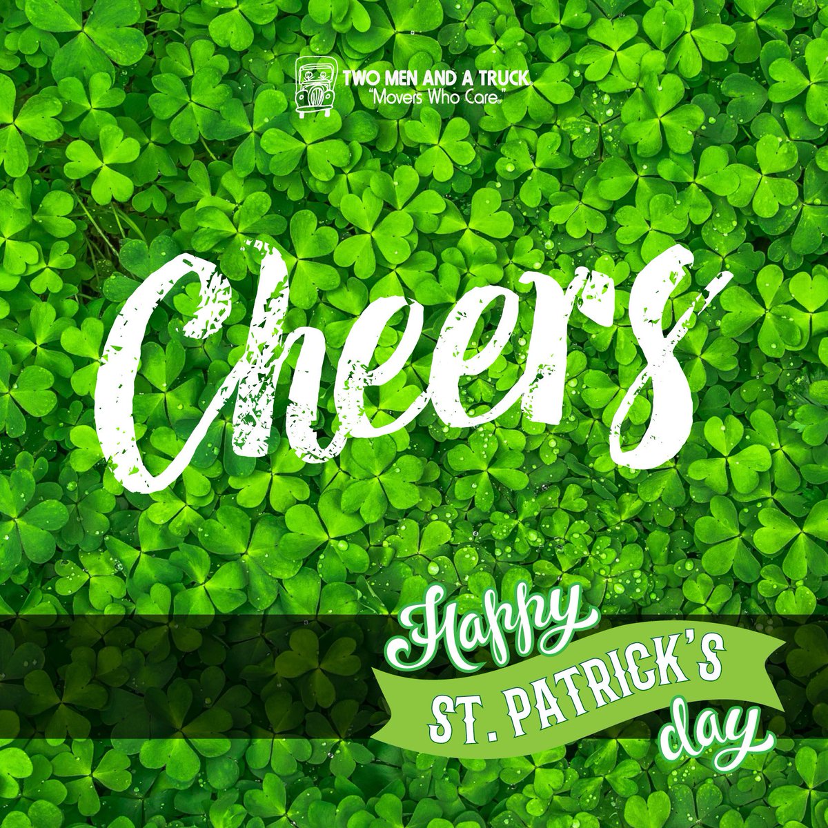 TWO MEN AND A TRUCK® wishes everyone a Happy St. Patirck's Day!