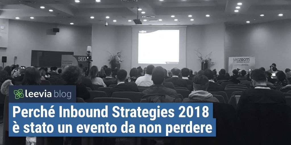 Siamo stati all'<a href="/Inbound_Event/">Inbound Strategies</a> 2018, uno dei momenti di formazione sul #digitalmarketing  e sul' #InboundMarketing migliori in Italia: leevia.click/inbound-strate… #inbound #marketing