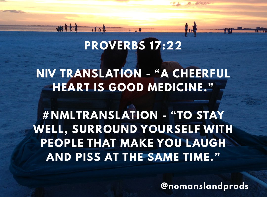 NoMansLandProds's tweet image. #SimpleSunday #Proverbs1722 #LaughAndPiss