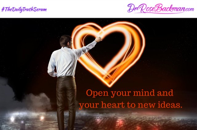 DrRoseBackman's tweet photo. Open Your Mind And Your Heart To New Ideas.

#TheDailyTruthSerum https://t.co/YUv7f2XJqn