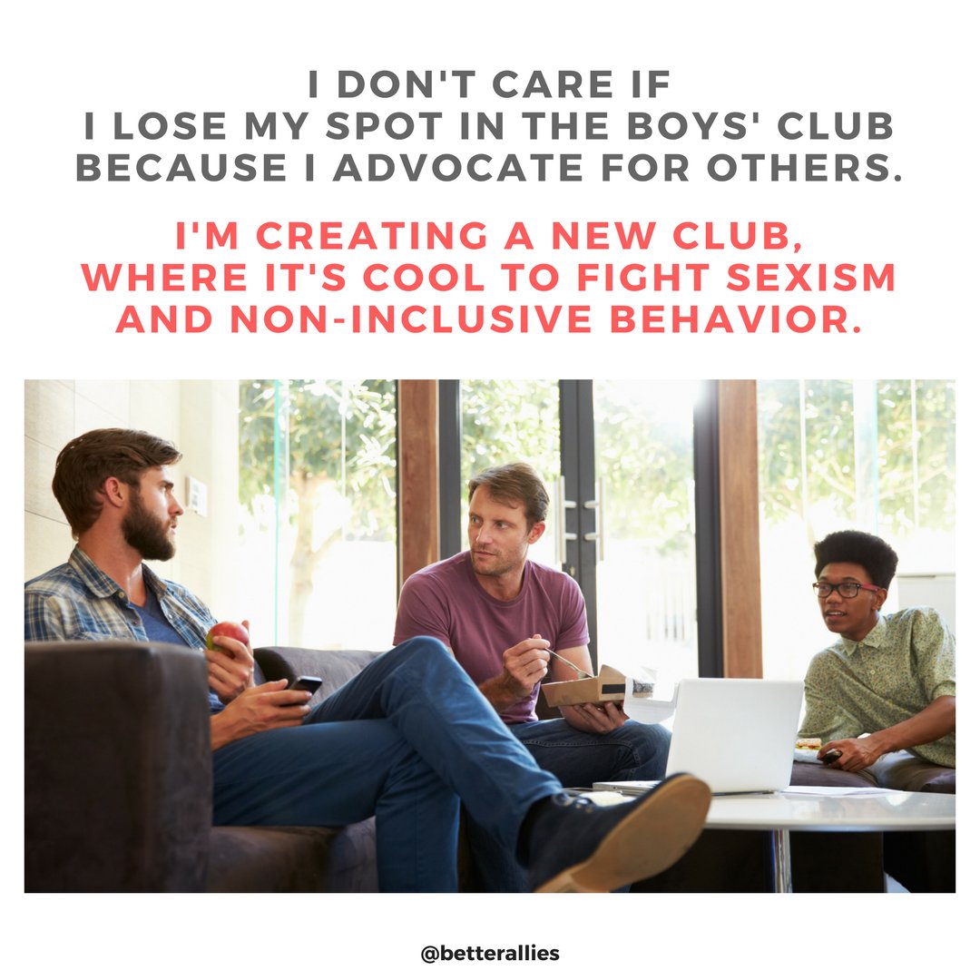 BetterAllies's tweet image. I don&apos;t care about losing my spot in the boys&apos; club by advocating for women and underrepresented minorities. I&apos;m creating a new club, where it&apos;s cool to fight sexism and non-inclusive behavior. All are welcome.  #MaleAllies #DiversityInTech