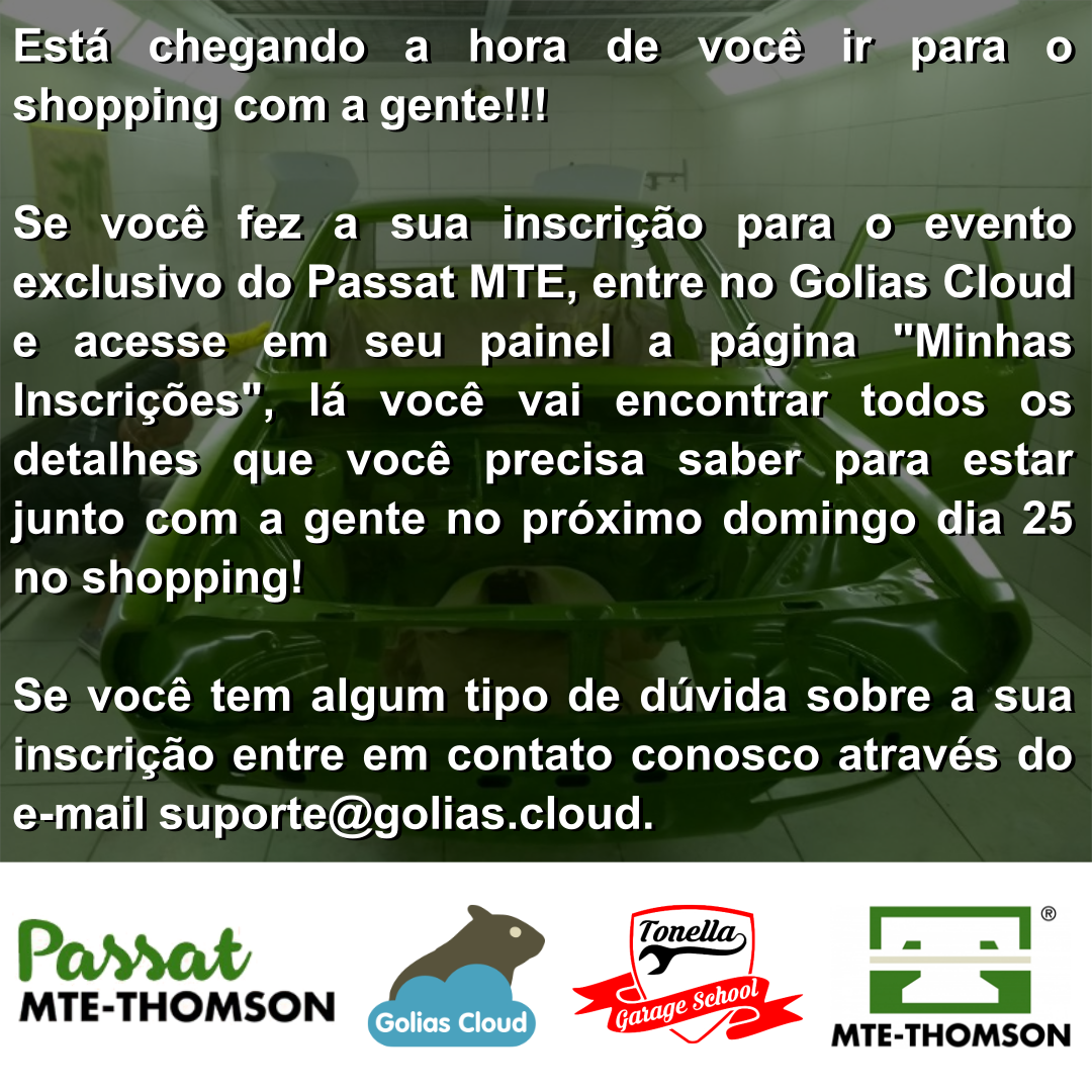 GoliasCloud's tweet photo. Se você fez a sua inscrição para o evento  especial do Passat MTE, acesse seu painel de controle do Golias Cloud no  endereço https://t.co/L2fRT1jWq6 clique no link "Minhas  Inscrições" e saiba todos os detalhes para estar junto com a gente no  próximo domingo dia 25 no shopping! https://t.co/3ISqr2ktpl
