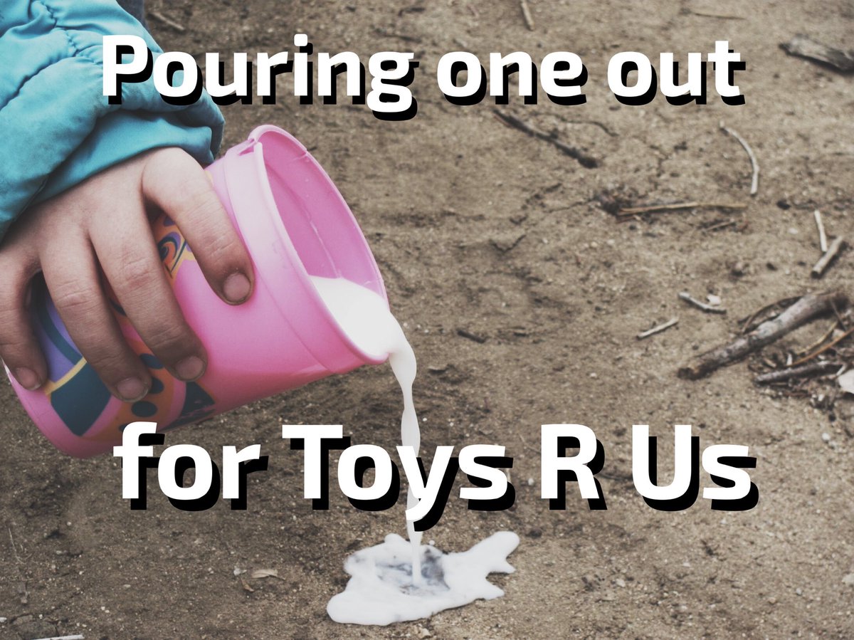 AdventureDad247's tweet image. For all the toys never to be played with... #PouringOneOut #ToysRUsKid
