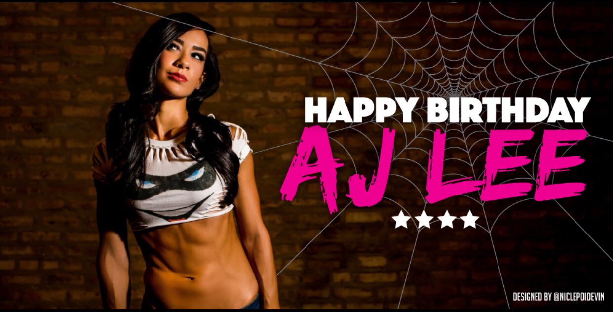 Happy birthday to AJ lee (Brooks) 