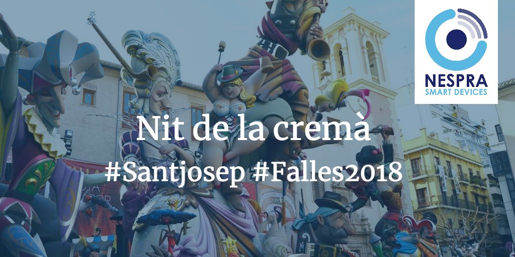 This is the last night of #Falles2018. A magical ritual, symbolizing tradition, purification and renewal, welcoming the spring solstice. Enjoy this magical night. #NespraIot #Nespraenfalles