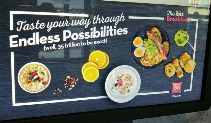 Advert for hotel Ibis breakfast buffet. Text:  "The Ibis Breakfast. Taste your way through Endless Possibilities (well, 35 trillion to be exact)". Photos of various foods.