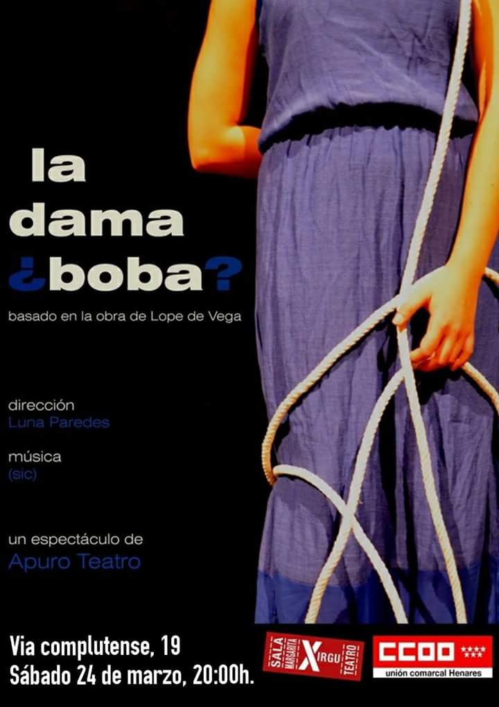 <a href="/Apuro_teatro/">Apuro Teatro</a> Presenta  "La Dama ¿boba? Una historia entrañable, enredada y con mucho sentido del humor y del amor. Dirección: <a href="/luna_paredes/">Luna Paredes</a> Mañana sábado 24 de marzo a las 20 h en <a href="/XirguCCOO/">Sala Margarita Xirgu de CCOO del Henares</a>
