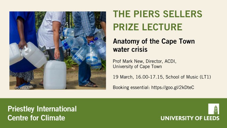 PriestleyCentre's tweet photo. Still some places left for the Piers Sellers Prize lecture TODAY at 16.00 by @MarkNewACDI - a timely talk on #CapeTown water crisis as we approach #WWDC2018! @piersforster will present the prize. School of Music (LT1), reception to follow. Booking via link below. #ClimateLeeds https://t.co/vvMA9sRHld