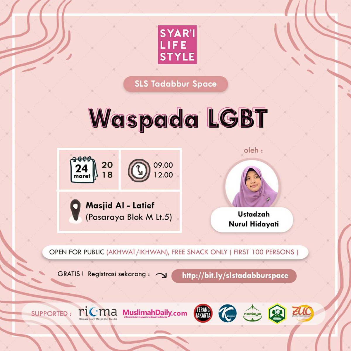 Assalamu'alaikum Wr. Wb. 
 
"Waspada LGBT" oleh Ustadzah Nurul Hidayati, S.S, MBA

Sabtu, 24 Maret 2018 Pk. 09.00-12.00 WIB Di Masjid Al Latief, Pasaraya Blok M, Lt 5

Free!! 
Silahkan mendaftar di link berikut
http:/bit.ly/slstadabburspace