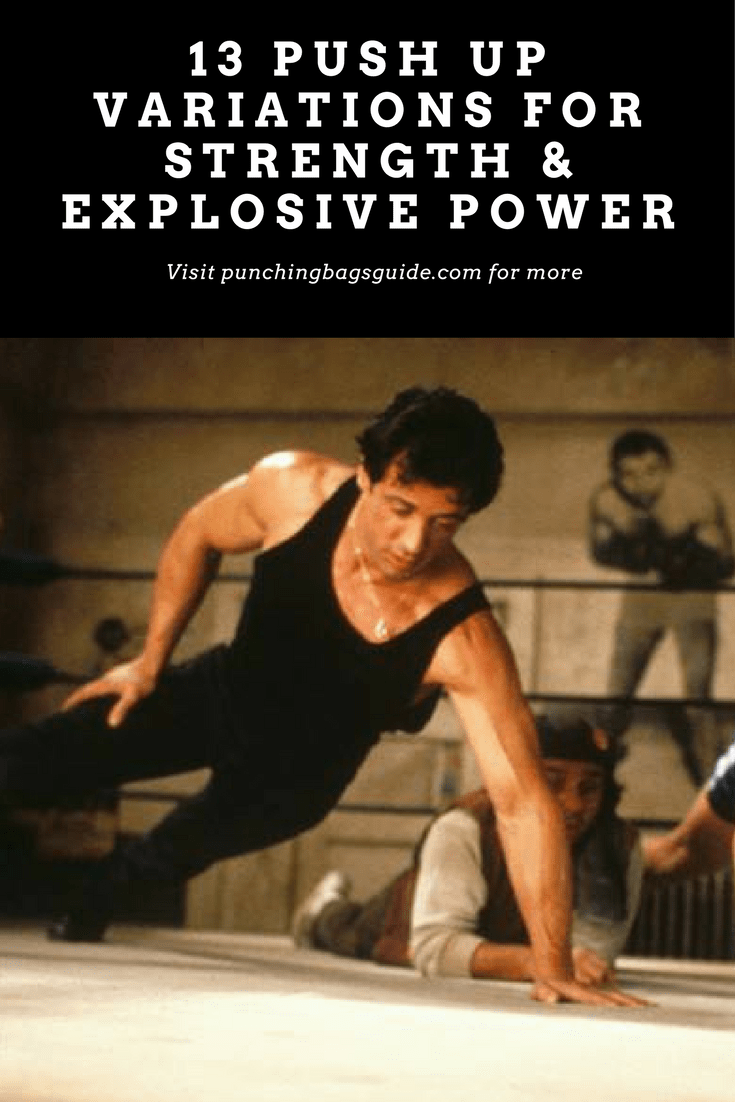 13 Push Up Variations for Strength &amp; Explosive Power In Martial Arts punchingbagsguide.com/push-up-streng…