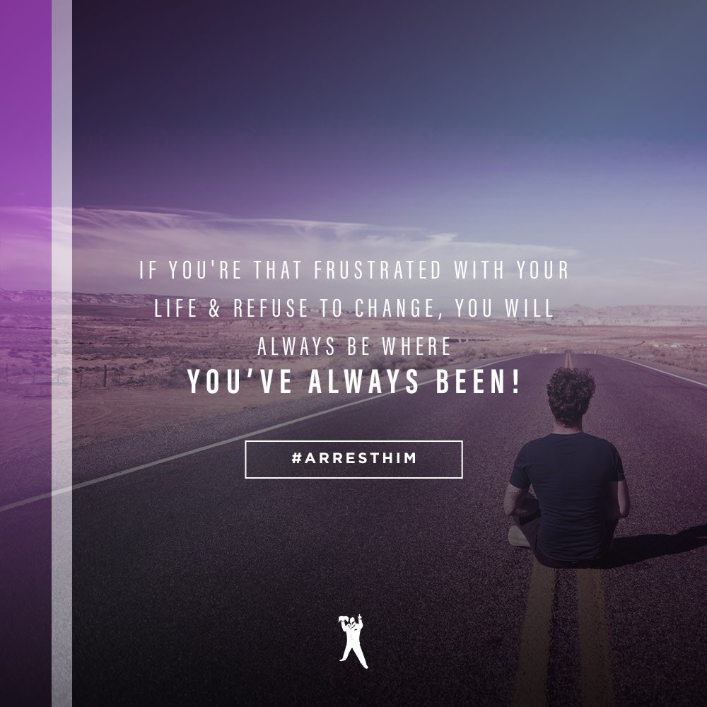 BishopJakes's tweet photo. If you're that frustrated with your life and refuse to change, you will always be where you've always been! #ArrestHim #DailyInspiration #QOTD #MondayMotivation https://t.co/kqJAmD8eCR