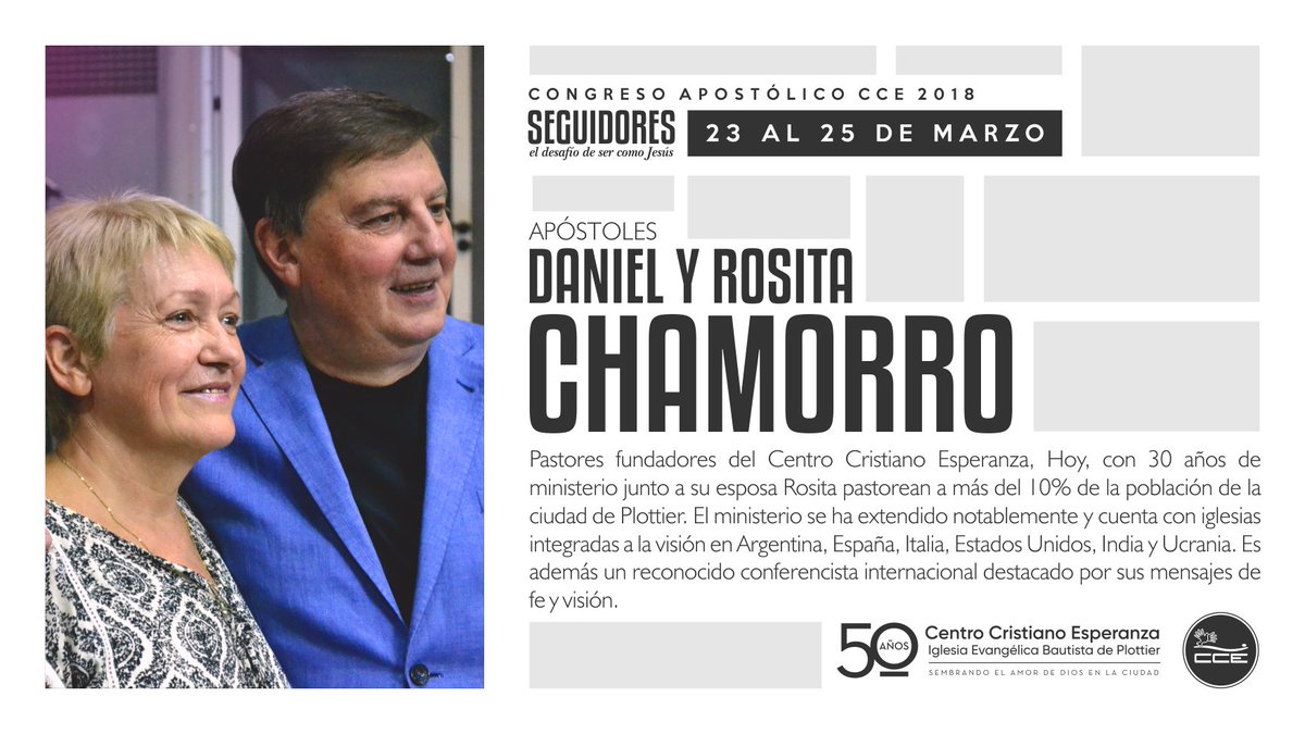CongresoCCEArg's tweet photo. CONGRESO APOSTÓLICO CCE 2018. 
SEGUIDORES "El desafío de ser como Jesús". 
23 al 25 de Marzo - Plottier (Nqn - Arg).
.
Conferencistas: 
APS. DANIEL &amp; ROSITA CHAMORRO (Plottier - Argentina).
.
#congresoccearg #cce #seguidores #seguidorescce #elpoderdelacuerdolocambiatodo https://t.co/uZakzRhy6L