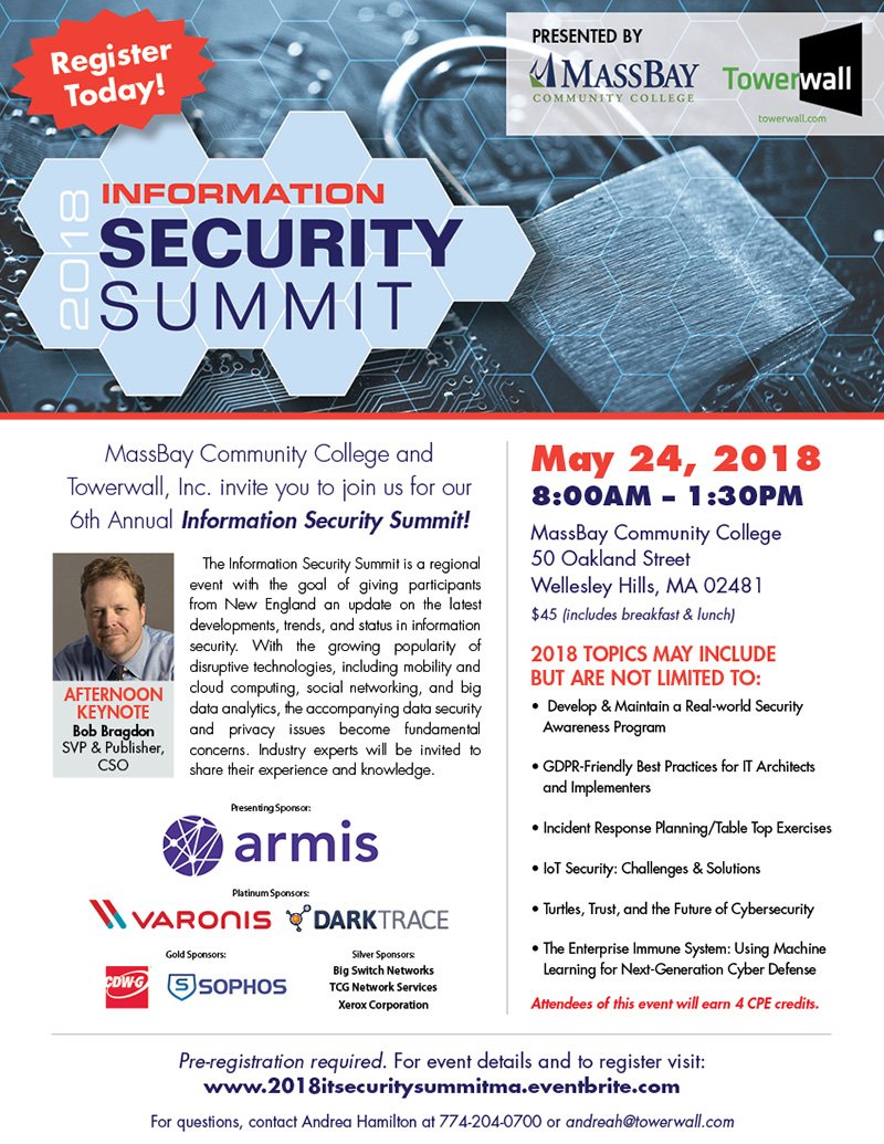 Towerwall's tweet photo. Please join us for our 6th Annual Information Security Summit - Thursday, May 24, 2018 at @MassBayCommCol A must attend event for the #infosec community, featuring keynote speaker @BobOnSecurity of @CSOonline Register today - https://t.co/GKKg7LtXYQ #summitbuzz18 https://t.co/GbS3CuAp5k