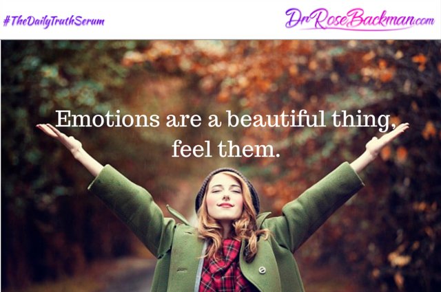 DrRoseBackman's tweet photo. Emotions Are A Beautiful Thing, Feel Them.

#TheDailyTruthSerum https://t.co/VOoaHHx7au