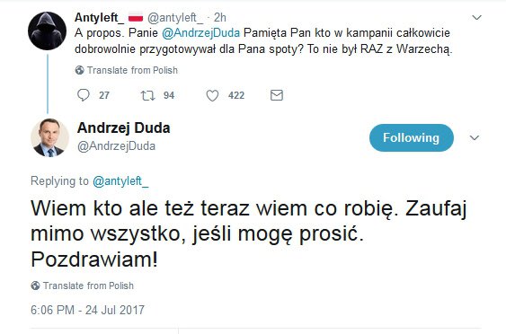 24.07.2017 p.Prezydent @AndrzejDuda odpowiada na TT  pewnemu anonimowi o nicku Antyleft.
Czy chodzilo tylko o spoty?
Czy w PIS była i jest grupa informatyczno- hakerska ktora mogła pomoc #PAD wygrać wybory w 2015 r? @IObywatelski @MaciejSonik @Anna_Mierzynska #CambridgeAnalytica