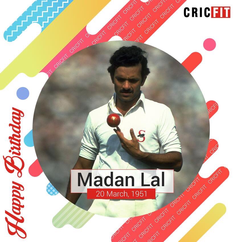Cricfit Wishes Madan Lal a Very Happy Birthday! 