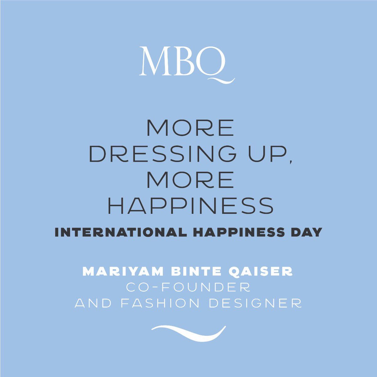 MBQ_tweet's tweet photo. MBQ Co-Founder Mariyam Binte Qaiser wishing you all International Day of happiness. #MBQ #fashiondesign #fashion #fashiondesigner #mydubai #dubaifashion #women #emirateswoman #happiness #internationalhappinessday #happinessday #tuesdayhappiness #representyou #mbqrepresentyou https://t.co/mcIXyblc7z