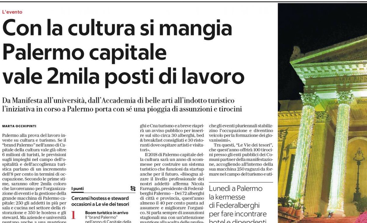 <a href="/PACultura2018/">PalermoCapitaleCultura</a> quali opportunità per chi lavora nel turismo culturale? 
Tirocini tra @ManifestaDotOrg  <a href="/unipait/">NonUniversitàPalermo</a> e <a href="/LeViedeiTesori/">Le Vie dei Tesori</a>
Circa 2mila posti nel campo della ristorazione. Ma ancora c'è tanto da fare per innescare un sistema turistico che faccia da startup in futuro