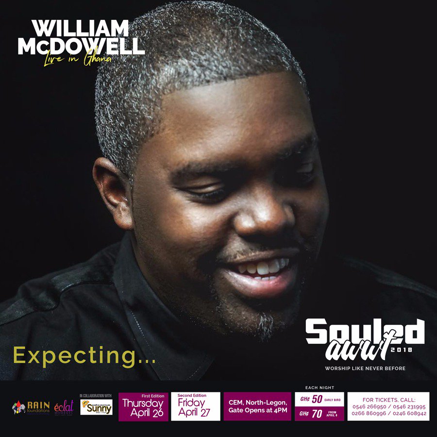 #SouledAwwt2018 with #WilliamMcDowell Live in GHANA. April 26 to 28. Whatsapp 0262763371 for your tickets