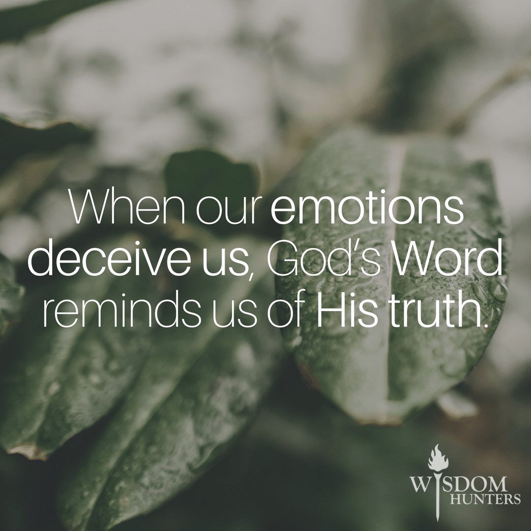 4ACrown's tweet photo. When our emotions deceive us, God’s Word reminds us of His truth. #WisdomHunters #HeIsAlwaysWithYou https://t.co/Db2DbLgd42