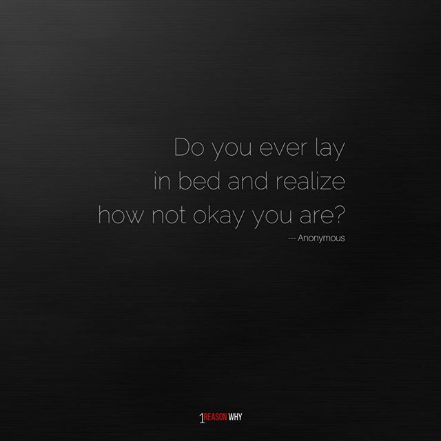 1ReasonWhyYT's tweet photo. "Do you ever lay in bed and realize how not okay your are?" Understand when there's actually an issue. It's not bad to go talk to someone. #therapy #1reasonwhy #share #follow #depression #depressed #anxiety #mentalhealth #meantalhealthawareness #anewwaytohelp #tellusyourstor… https://t.co/ixSeZkUkY3