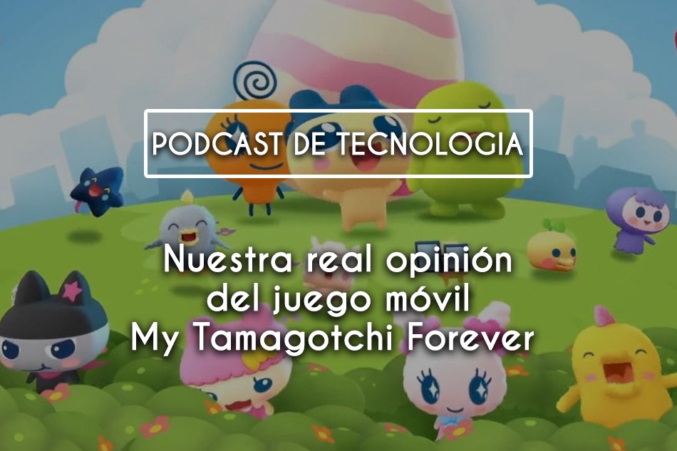 berlingonzalezs's tweet photo. Escúcha el #Podcast de #Tecnología - https://t.co/SofAcJwCcf

Nuestra real opinión del juego móvil My Tamagotchi Forever

Escúchalo en iTunes ==> https://t.co/Cv5dvv9U6q
Escúchalo en Android ==> https://t.co/Mw5D1FPCBi

#Podcasting #Noticias https://t.co/GjN6CchaXC