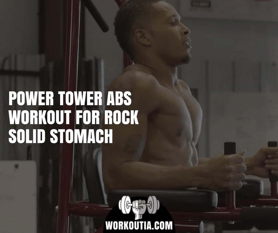 Power Tower Abs Workout for Rock Solid Stomach workoutia.com/power-tower-ab…