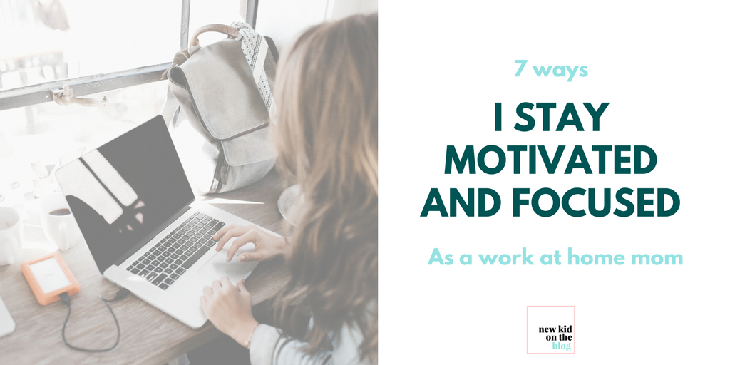 7 ways I stay #motivated and focused as a #WAHM blogger newkidontheblog.co/tutorials/7-wa…