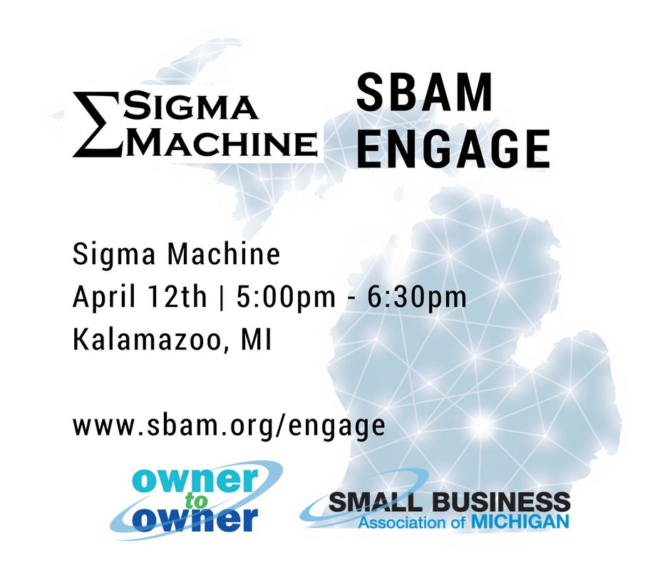 SBAM's tweet photo. SBAM Engage events are designed to allow small business owners the opportunity to meet and connect with other owners in their area. Our next event is April 12th at Sigma Machine in #Kalamazoo. Join us! https://t.co/UUJZLesItk #ownertoowner https://t.co/M2iFf7aLBW