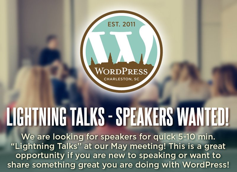 Lightning Talks - May 9 #meetup in Summerville - Speakers wanted!! Whether you’re a user, blogger, designer, or developer, we'd love to know how you’re working with #WordPress! Please RT - More info here: meetup.com/WordPress-Char…
