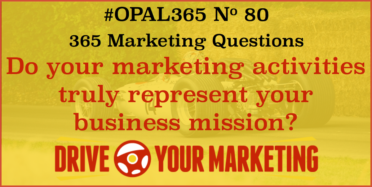 mark3deal's tweet photo. Today's #OPAL365 question: Do your marketing activities truly represent your business mission? Truly? https://t.co/PGzs1yg7Qc #plan @jiksl @FruitworksSpace https://t.co/2M10qjytQI