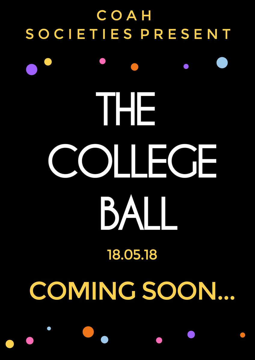 COAH Societies Present: The COAH COLLEGE BALL 
18.05.18
facebook.com/events/4054199…
