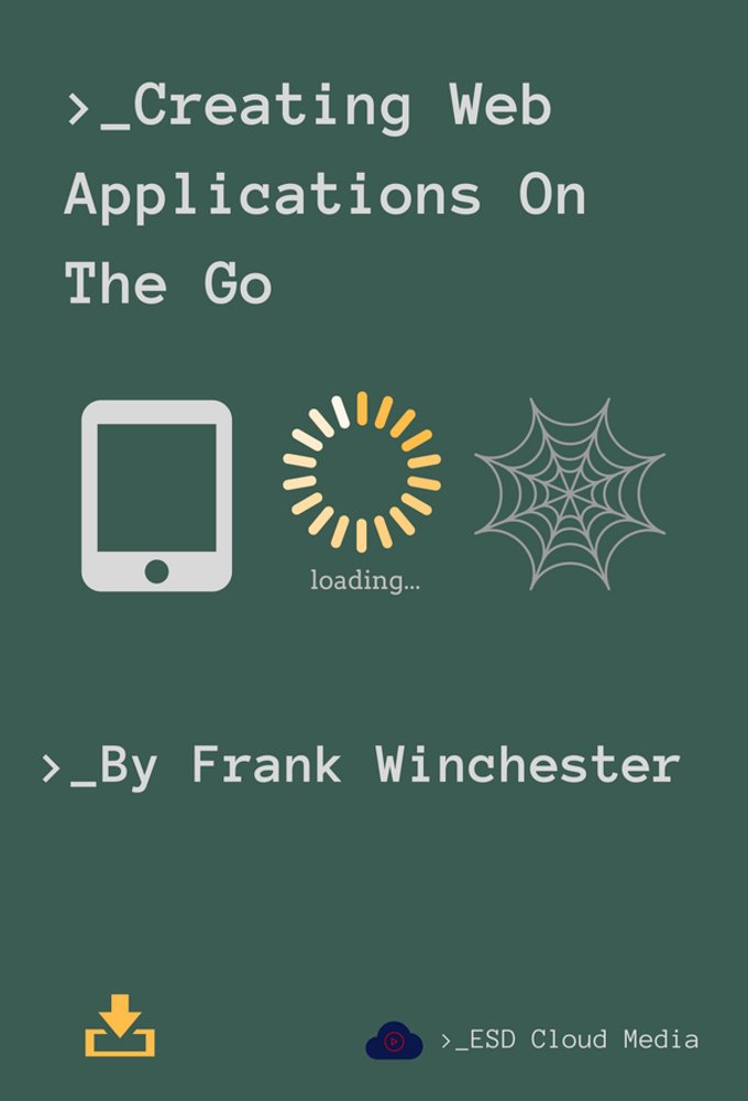 Creating Web Applications On The Go', F Winchester. Paperback available on Amazon amzn.to/2n0yfdq #AppCreation