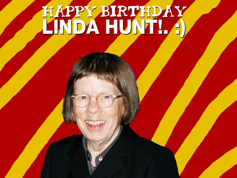 Happy Birthday Linda Hunt!. :) 