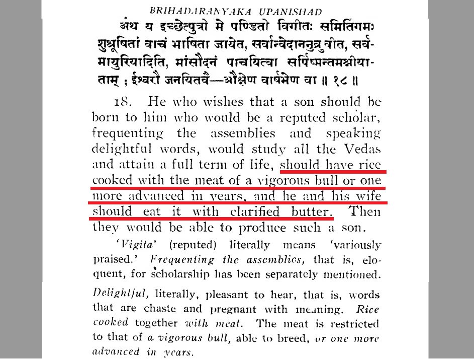  #Beef was sanctioned in Vedic literature: If a man desires to beget a son who'd study all the Vedas and get name & fame, then he and his wife SHOULD EAT BEEF (of a vigorous bull) cooked with rice, and have it with cow ghee: Brihadaranyaka Upanishad 6.4.18 (tr. Swami Madhavananda)