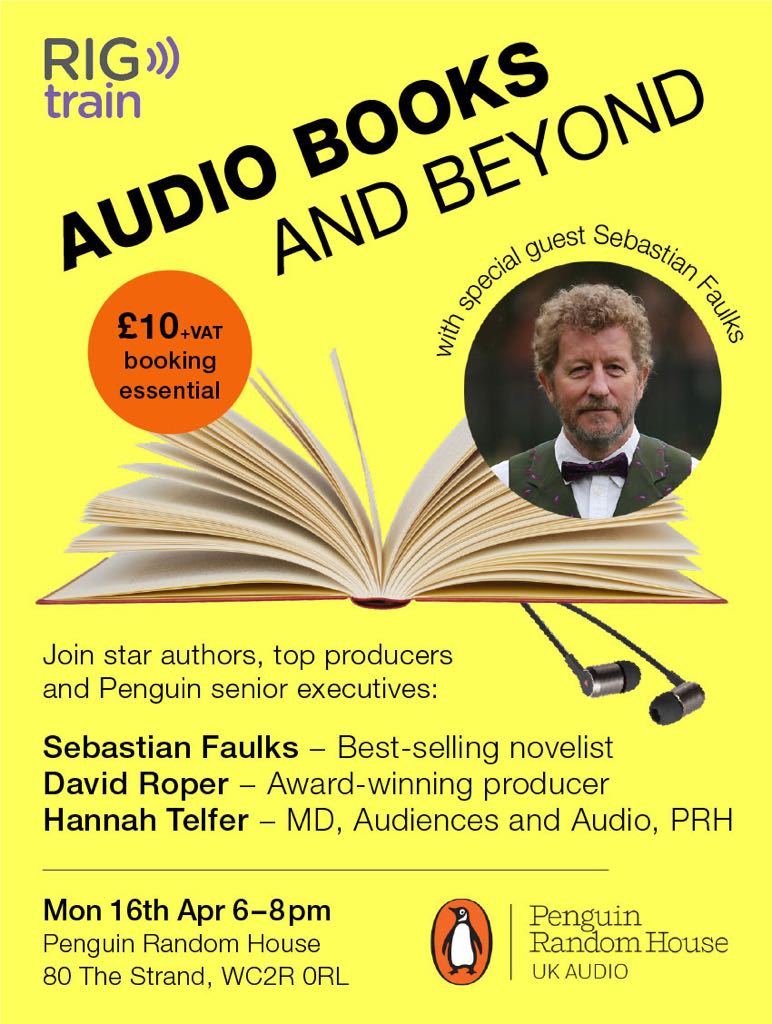 WeAreAudioUK's tweet photo. Book now! #RIGtrain “Audiobooks and beyond” with @SebastianFaulks, @HTelfer1 and @DavidRoperHeavy - Mon 16 Apr, 6pm, hosted by @PenguinRHUK. https://t.co/sitZpaHlqX https://t.co/lgyYDAb6T4