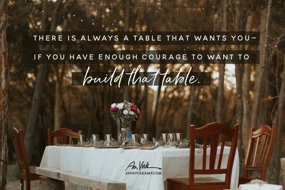 The thing we want most — to be seen — is the thing we are most afraid of — to be seen and rejected. There is always a table that wants you — if you have enough courage to want to build that table. #TheWayOfAbundance