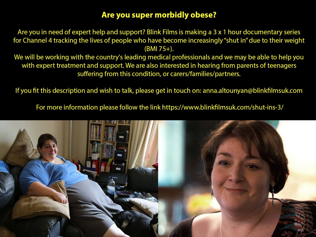 ShutInsC4's tweet photo. Are you super morbidly obese? Are you in need of expert help &amp; support? Blink Films is making a new series for C4 &amp; would like to speak to people who have become increasingly "shut in" due to their weight (BMI 75+). Contact details:  https://t.co/KUkxTEQzMc https://t.co/UiF3EI2lI5