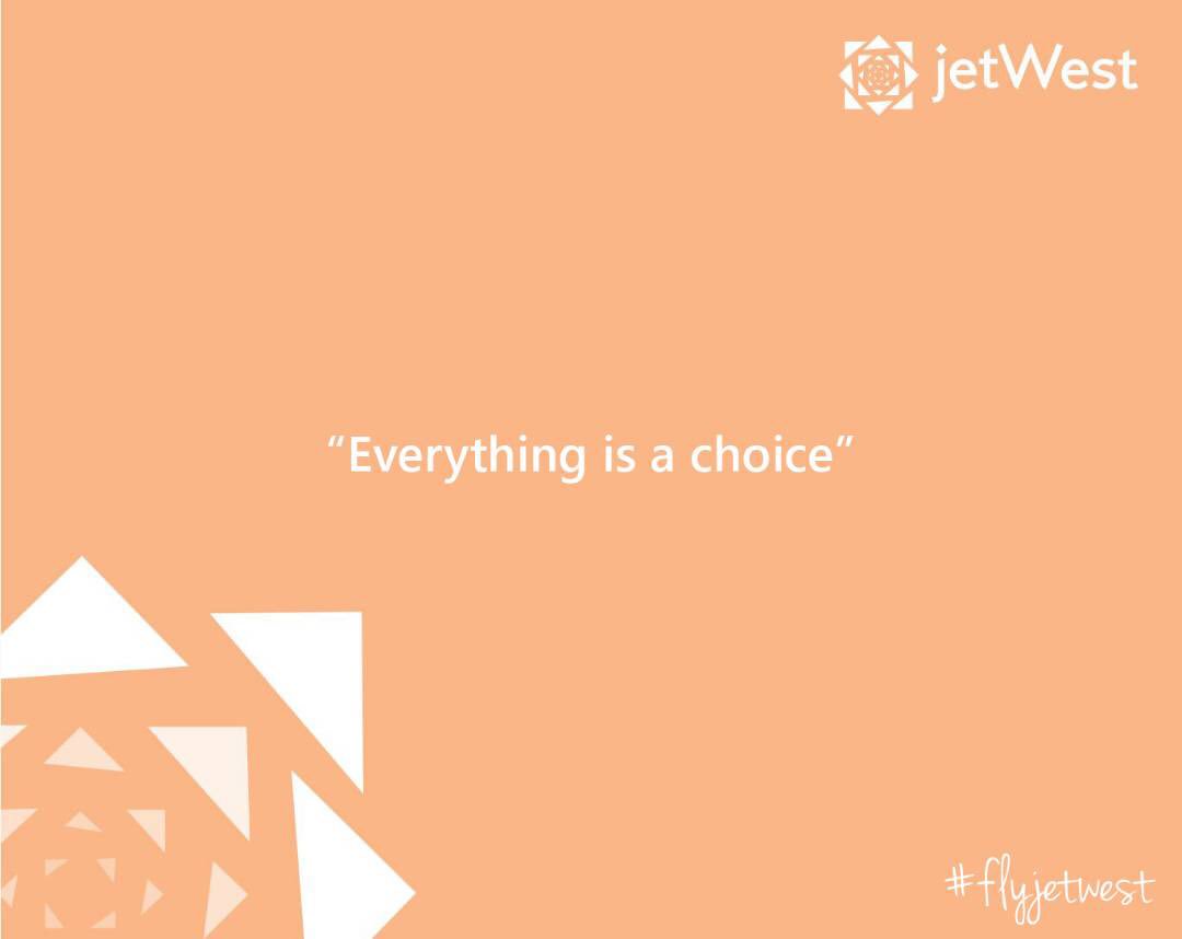 fly_jetwest's tweet photo. “Everything is a choice” Choose wisely. - #FlyjetWest https://t.co/TwOP6aM61a