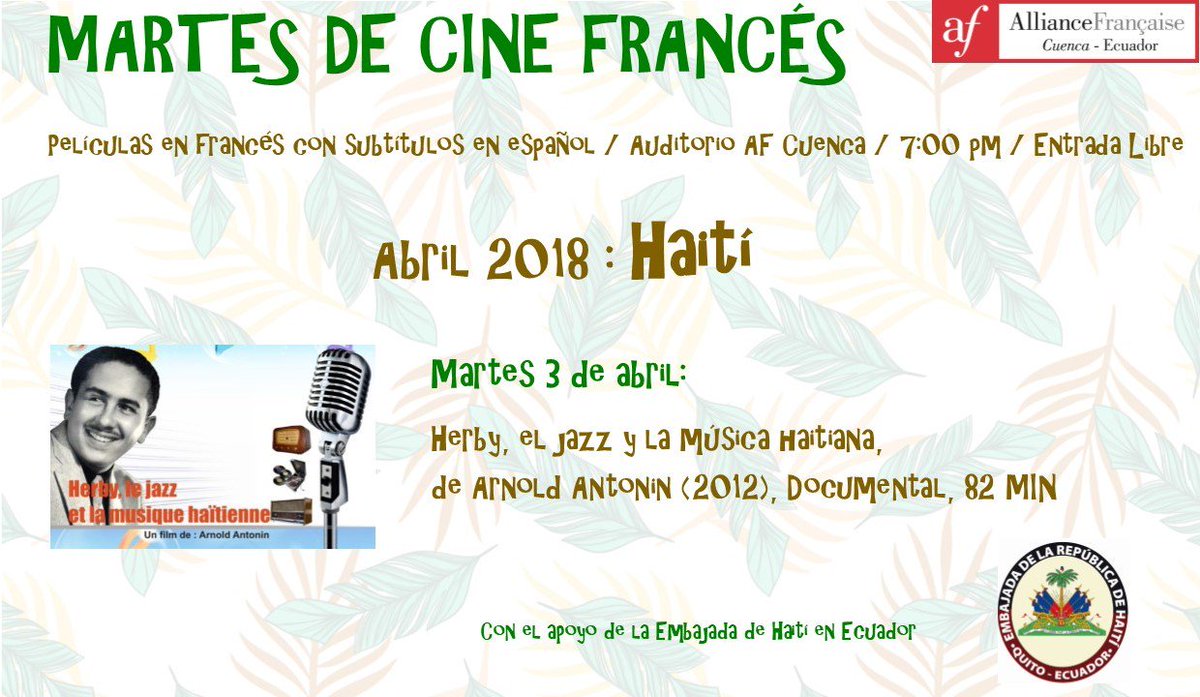 Martes de cine francés / Abril : mes de #Haití

Martes 3 de abril / 7:00 pm / entrada libre / Auditorio AF Cuenca

"Herby, el jazz y la música haitiana", de Arnold Antonin (2012), Documental, 82 MIN