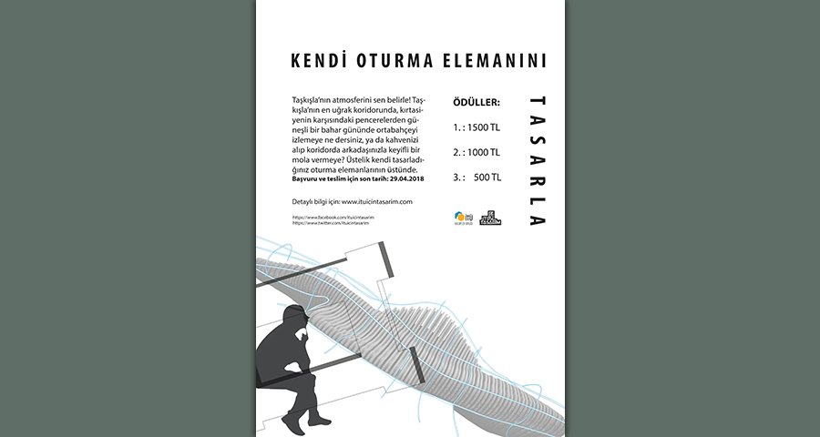 .<a href="/ituicintasarim/">İTÜ İçin Tasarım</a> Kulübü'nün düzenlediği "Kendi Oturma Elemanını Tasarla" yarışmasına son başvuru tarihi 29 Nisan 2018. arkitera.com/yarisma/1015