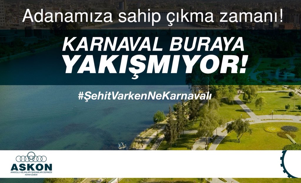 Adanamıza sahip çıkma zamanı! Karnaval buraya yakışmıyor! <a href="/RT_Erdogan/">rt_erdogan</a> <a href="/BA_Yildirim/">Binali Yıldırım İletişim Ofisi</a> <a href="/T_Karamollaoglu/">Temel Karamollaoğlu</a> <a href="/recepcaliskan/">Recep ÇALIŞKAN</a> <a href="/imamhiradagi/">İmam Gazali HIRADAĞI</a> <a href="/suleymansoylu/">Süleyman Soylu</a> <a href="/HuseyinSozlu/">Hüseyin Sözlü</a> <a href="/zekikivanc/">Zeki KIVANÇ</a> @AMeneve <a href="/CelikcanMahmut/">Mahmut Çelikcan🇹🇷</a> <a href="/ZeydanKaralar01/">Zeydan Karalar</a> <a href="/sonercetin01/">Soner Çetin</a> <a href="/abdulvahabbilge/">Abdulvahab BİLGE</a> <a href="/askon/">ASKON 🇹🇷</a> 
#ŞehitVarkenNeKarnavalıAdana