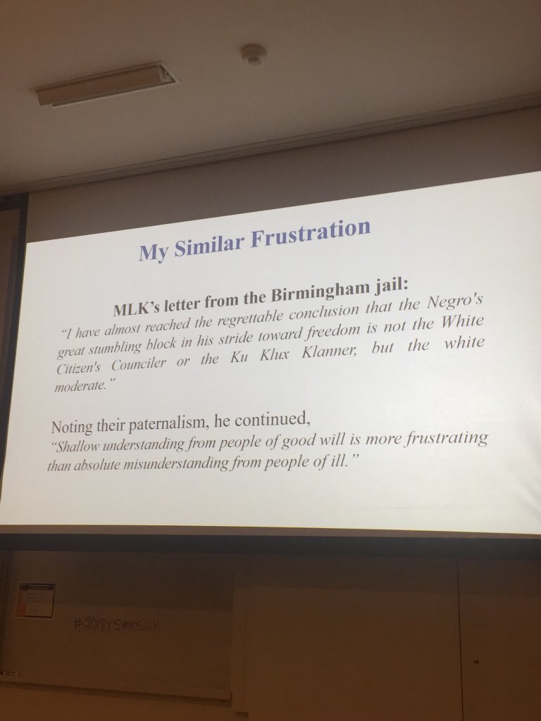 “Shallow understanding from people of good will is more frustrating than absolute misunderstanding from people of ill.”- Mauricio Lim Miller quoting MLK’s Letter from Birmingham Jail #2018YSymposium