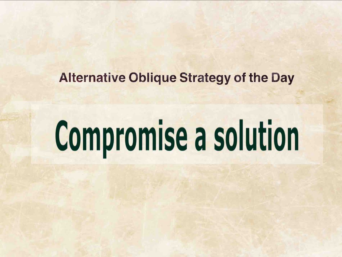 Alternative Oblique Strategy of the Day 

#PeterSchmidt #BrianEno #humour #humor #alternativeobliquestrategyoftheday #obliquestrategyoftheday #obliquestrategies #obliquestrategy