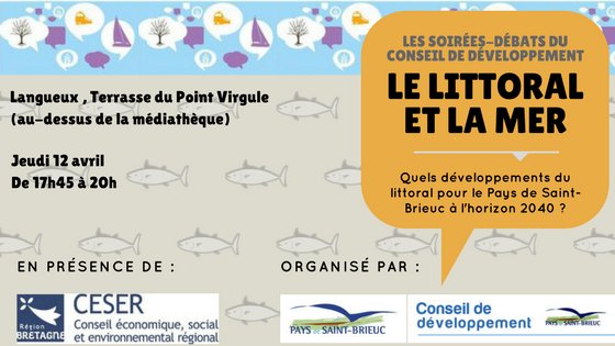 Soirée débat le jeudi 12 avril 2018 à la terrasse du Point Virgule   co organisée par le Conseil de développement et <a href="/PAYS_SB/">Syndicat mixte de la Baie de Saint-Brieuc</a> sur  "Le littoral et la mer " en présence de <a href="/ceserbretagne/">CESER de Bretagne</a> .