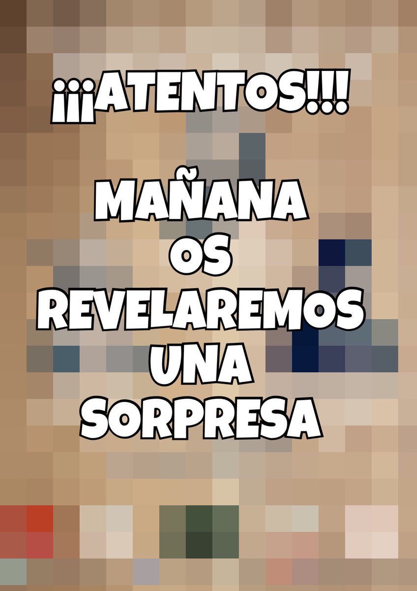 Mañana revelaremos una sorpresa, que esperamos que os guste. ¡¡No os lo perdáis!!