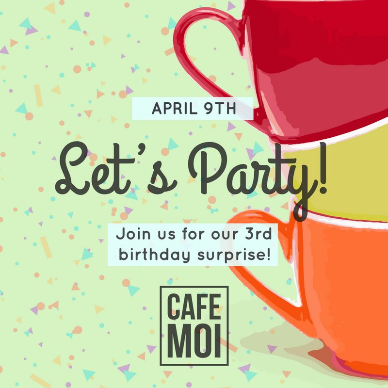 cafeMoi_TO's tweet photo. Consider this your official invitation to our birthday on Monday! #cafemoi #turning3 #cafetrois https://t.co/Ll6oE3VRId