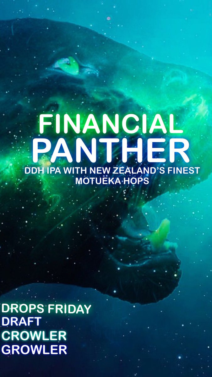Is it Friday Yet? 

Inspired by the hard work it takes to not only make the beer, but the prowess required to run the business, Financial Panther, our newest IPA DDH w/ copious amounts of Motueka drops Friday. It's sure to start your weekend right.